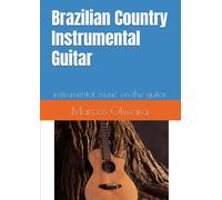 Brazilian Country Instrumental Guitar: Instrumental Music On The Guitar