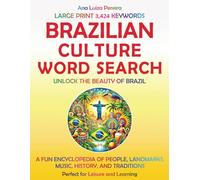 BRAZILIAN CULTURE WORD SEARCH: Unlock the Beauty of Brazil - A Fun Encyclopedia of People, Landmarks, Music, History, and Traditions | Perfect for Leisure and Learning