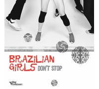 Brazilian Girls - Don't Stop