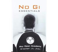 Brazilian Jiu Jitsu: NO GI Essentials