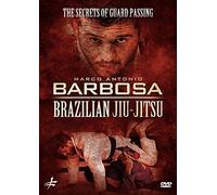 Brazilian Jiu-Jitsu: The Secrets of Guard Passing by Marco Antonio Barbosa