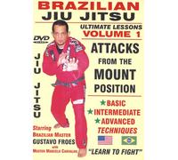 Brazilian Jiu Jitsu "Ultimate Lessons" Volume 1, Attacks From The MOUNT Position: Basic, Intermediate, Advanced