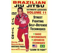 Brazilian Jiu Jitsu "Ultimate Lessons" Volume 11, STREETFIGHTING SELF-DEFENSE TECHNIQUES: Stand-Up and Groundfighting