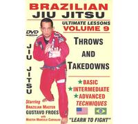 Brazilian Jiu Jitsu "Ultimate Lessons" Volume 9, THROWS and TAKEDOWNS: Basic, Intermediate, Advanced Techniques
