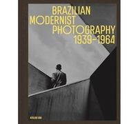 Brazilian Modernist Photography (1939-1964) Marcella Marer (Auteur), Héloise Costa (Auteur)