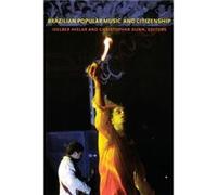 Brazilian Popular Music and Citizenship Idelber Avelar - Christopher Dunn (Auteur)