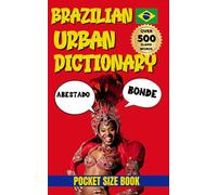 Brazilian Urban Dictionary: 500 Real Slang Expressions Brazilians Actually Use