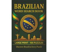 Brazilian Word Search Book: Large Print Puzzle Collection with 100 Puzzles and 2000 Unique Words on Language, Culture, and Brazilian Traditions
