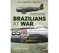 Brazilians at War: Brazilian Aviation in the Second World War