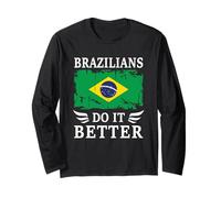 Brazilians do it Better Proud Brazilian Brazil Flag Manche Longue