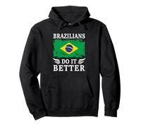 Brazilians do it Better Proud Brazilian Brazil Flag Sweat à Capuche