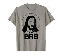 BRB BE Right Back Easter Meme Funny Jesus Christ LOL T-Shirt