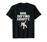 BRB Defying Gravity Astronaute Space Graphic Design T-Shirt
