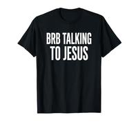 BRB Parle à Jésus, Un croyant en prière chrétienne T-Shirt