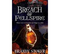 Breach of Fellspire: Where Love is Guarded and Magic is a Risk