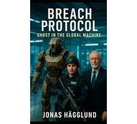 Breach Protocol: Ghost In The Global Machine