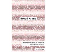 Bread Alone: What happens when we run out of working-class writers?