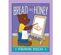 Bread and Honey by Frank Asch Frank Asch (Auteur)