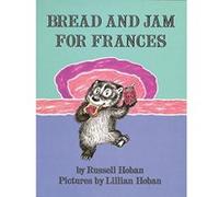 Bread and Jam for Frances: A Classic Funny Story about a Stubborn Badger for Kids