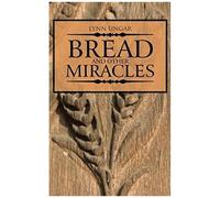 Bread And Other Miracles