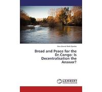 Bread And Peace For The Dr.Congo: Is Decentralisation The Answer?