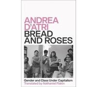 Bread and Roses by Andrea DAtri Andrea DAtri (Auteur)