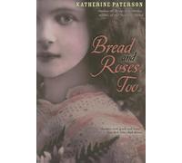 Bread and Roses, Too Katherine Paterson (Auteur)