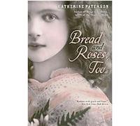 Katherine Paterson – Bread and Roses, Too – Clarion