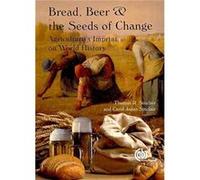 Bread, Beer And The Seeds Of Change: Agriculture'S Imprint On World History (Paperback) Thomas University Of Florida Sinclair, Sinclair Usa , North Carolina Carol Independent Researcher, Usa (Auteur)