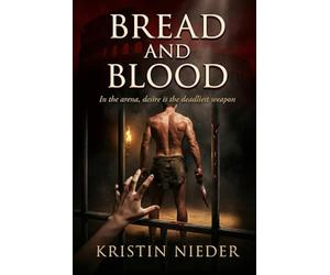 Bread & Blood: In the arena, desire is the deadliest weapon. A dark, scorching erotic romance set in the brutal world of gladiatorial Rome.