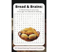 Bread & Brains: A Word Search Journey Through the World of Baking: 50 Bread Baking Themed Puzzles