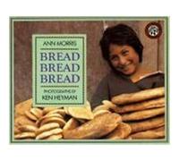 Bread, Bread, Bread, Around the World Series Ann Morris (Auteur)