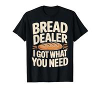 Bread Dealer I Got What You Need Baker Dough Puns - T-Shirt Graphique avec Valeur