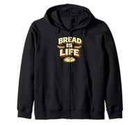 Bread is Life Funny Sourdough Bread Baking Pun Baker Sweat à Capuche