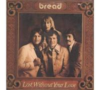 BREAD - LOST WITHOUT YOUR LOVE LP US ELEKTRA 1977