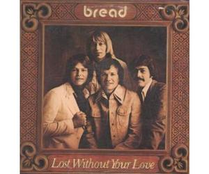 BREAD - LOST WITHOUT YOUR LOVE LP US ELEKTRA 1977