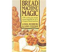 Bread Machine Magic Linda Rehberg, Lois Conway (Auteur)