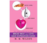 Bread Milk And Love Have Expiration Dates