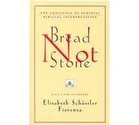 Bread Not Stone Elisabeth Schussler Fiorenza (Auteur)
