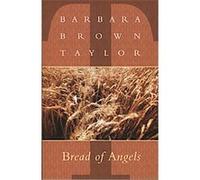 Bread of Angels Barbara Brown Taylor (Auteur)