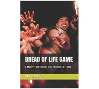 Bread Of Life Game: Family Fun With The Word Of God!