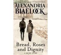 Bread, Roses And Dignity