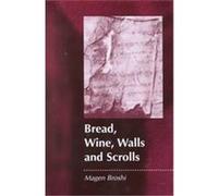 Bread, Wine, Walls and Scrolls Magen Broshi (Auteur)
