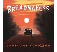 Breadmakers - Lonesome Sundown