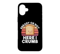 Bready Or Not Here i miumb Bread Baking Coque pour iPhone 16 Plus