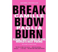 Camille Paglia – Break, Blow, Burn – Camille Paglia lit quarante-trois des meilleurs poèmes du monde