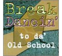 Break Dancin' to Da Old School