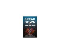Break Down To Wake Up