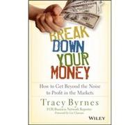 Break Down Your Money by Tracy Byrnes Tracy Byrnes (Auteur)