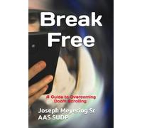 Break Free: A Guide to Overcoming Doom Scrolling and Embracing Positivity